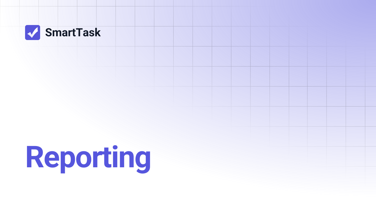 Reporting | SmartTask